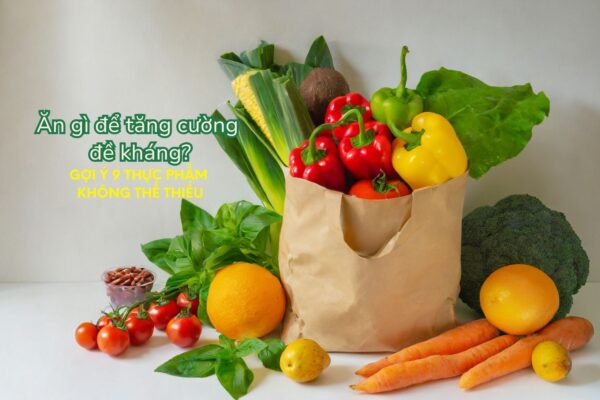 Ăn gì để tăng cường đề kháng?