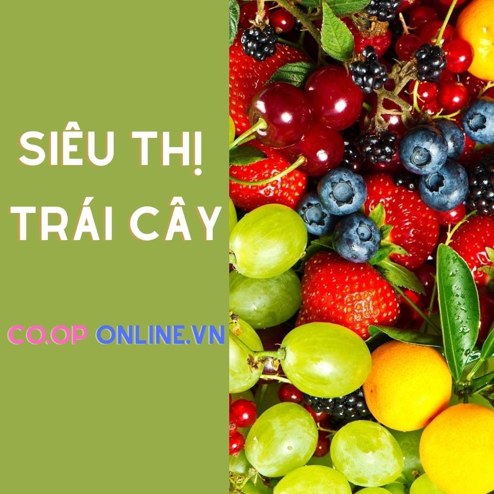 Siêu thị trái cây nhập khẩu Co.op Online: Nguồn cung cấp trái cây tươi sạch