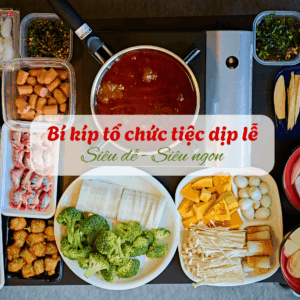 Bí kíp tổ chức tiệc mùa lễ này
