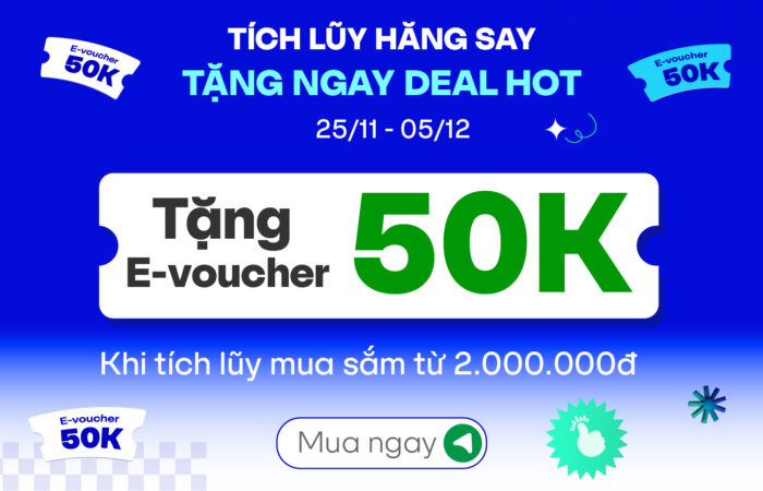 Tích luỹ hăng say săn ngay deal hot