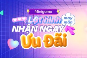 Minigame lật hình may mắn nhận ngay ưu đãi