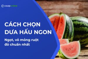 Cách chọn dưa hấu ngon