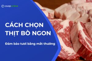Cách chọn thịt bò ngon