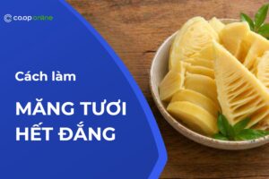 cách làm măng tươi hết đắng