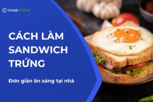 cách làm sandwich trứng