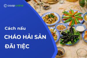 Cách nấu cháo hải sản đãi tiệc