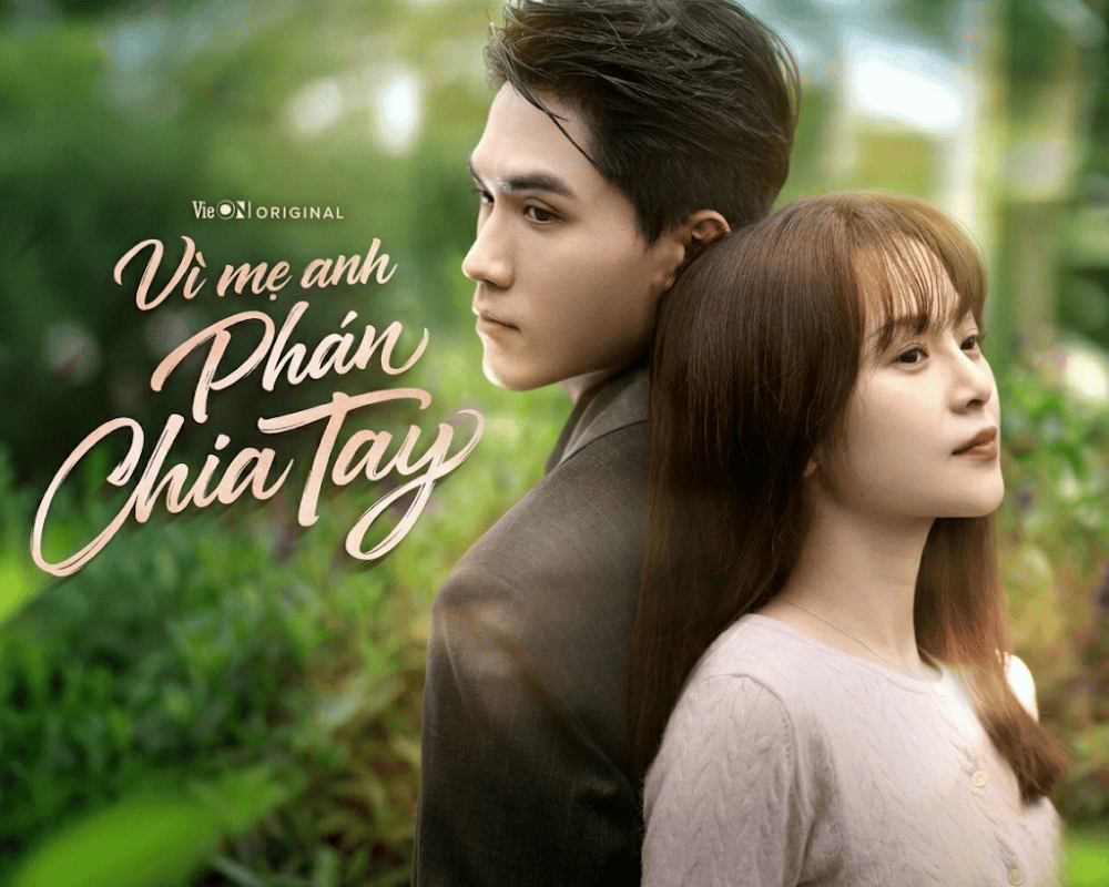 Series “Vì mẹ anh phán chia tay” đang phát hành trên nền tảng VieON 