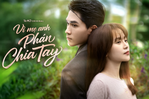 Chill tại nhà với ‘Vì mẹ anh phán chia tay’ – series hot hit chạm mốc tỷ view gây bão mạng xã hội