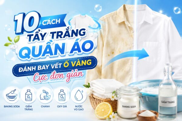 10-cach-tay-trang-quan-ao-danh-bay-vet-o-vang-cuc-don-gian