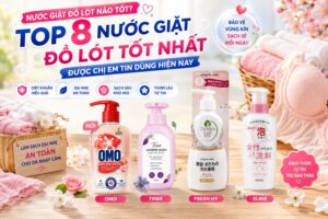 Nước giặt đồ lót nào tốt? Top 8 nước giặt đồ lót tốt nhất hiện nay