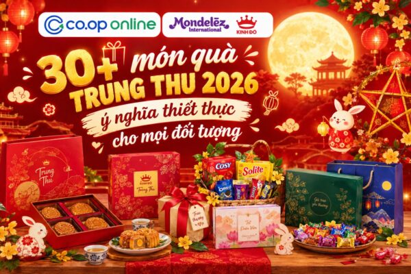 30+ món quà trung thu 2026 ý nghĩa thiết thực cho mọi đối tượng