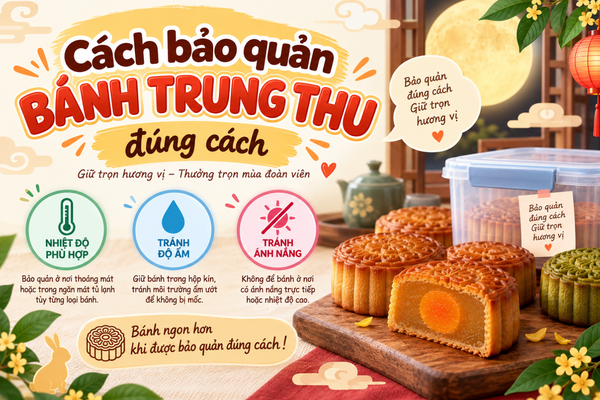 Cách bảo quản bánh trung thu đúng cách tại nhà