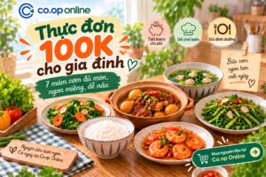 Gợi ý thực đơn 100k cho gia đình với những mâm cơm đủ món, dễ nấu.