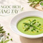 Súp ngọc bích măng tây: Khai vị nhẹ nhàng, thanh mát cho bữa ăn
