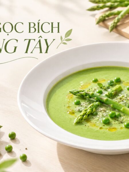 Súp ngọc bích măng tây: Khai vị nhẹ nhàng, thanh mát cho bữa ăn
