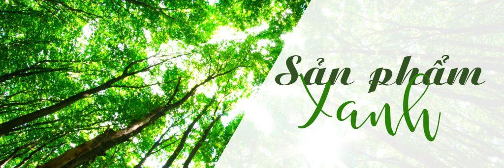 Sản phẩm xanh không chỉ an toàn sức khỏe mà còn thân thiện với môi trường